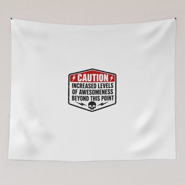 Item preview, Caution Increased Levels Of Awesomeness Beyond This Point Humorous Warning Sign Awesome Personality designed and sold by HumansStuck12.