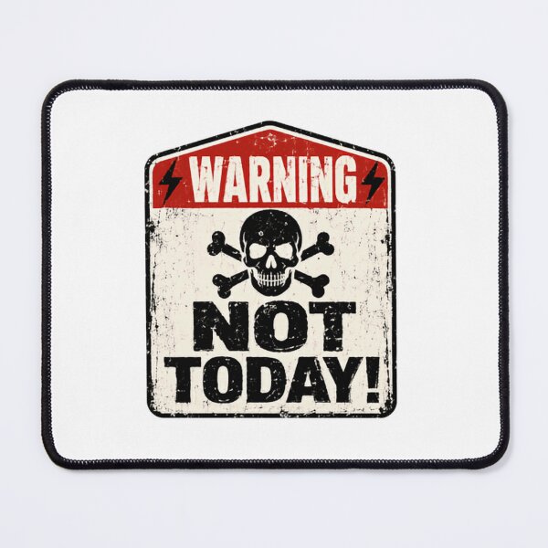 Item preview, Warning Not Today Skull Defiance Personality designed and sold by HumansStuck12.