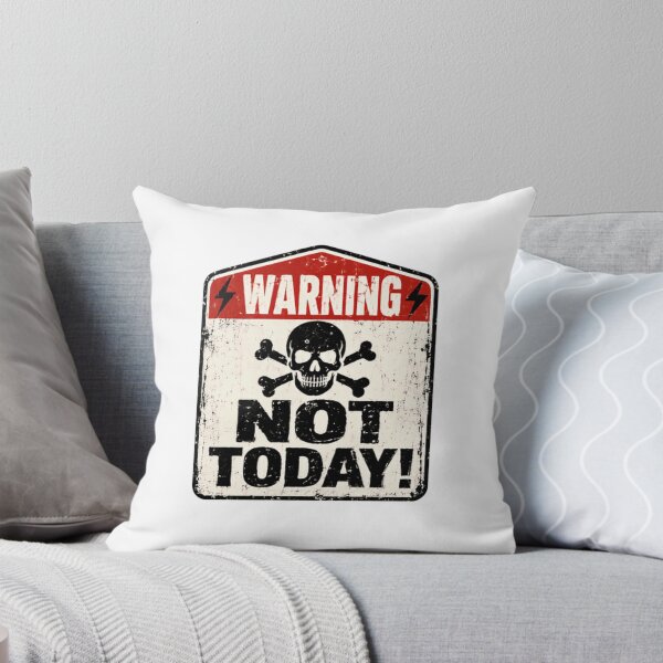 Item preview, Warning Not Today Skull Defiance Personality designed and sold by HumansStuck12.