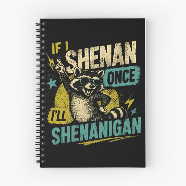 Item preview, If I Shenan Once I'll Shenanigan Raccoon Animal Humor Saying designed and sold by JonesFlora2025.