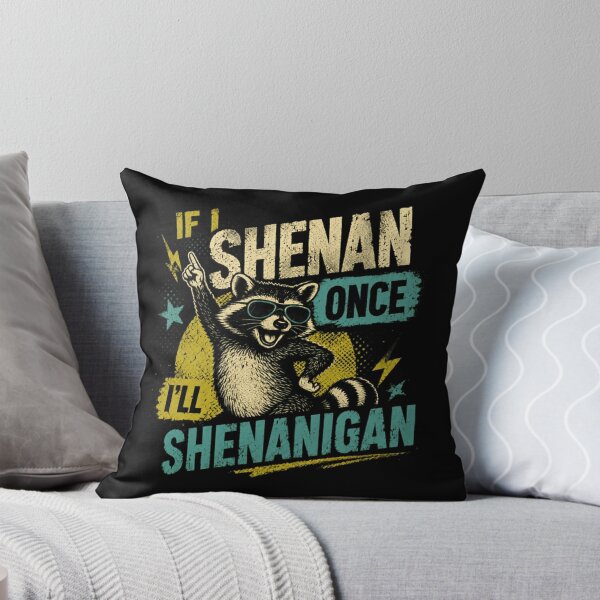 Item preview, If I Shenan Once I'll Shenanigan Raccoon Animal Humor Saying designed and sold by JonesFlora2025.