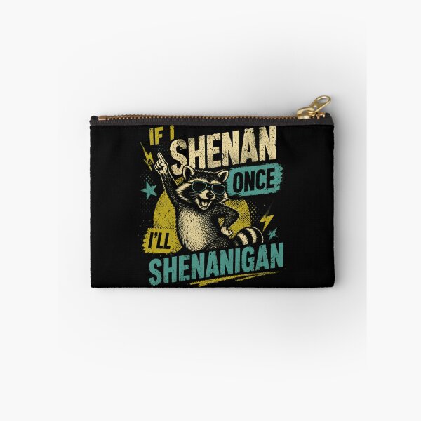 Item preview, If I Shenan Once I'll Shenanigan Raccoon Animal Humor Saying designed and sold by JonesFlora2025.