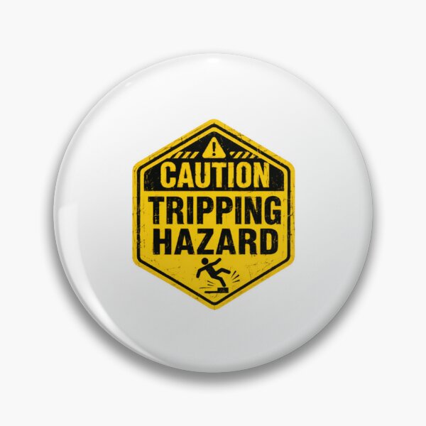 Item preview, Caution Tripping Hazard Funny Warning Sign Clumsy Person Humor designed and sold by HumansStuck12.