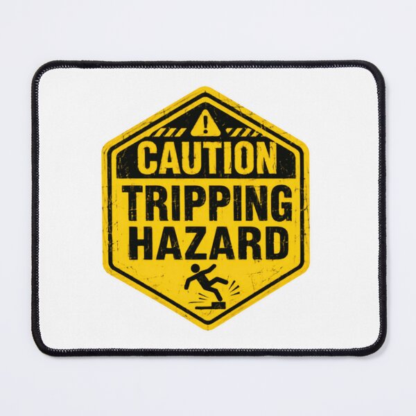 Item preview, Caution Tripping Hazard Funny Warning Sign Clumsy Person Humor designed and sold by HumansStuck12.