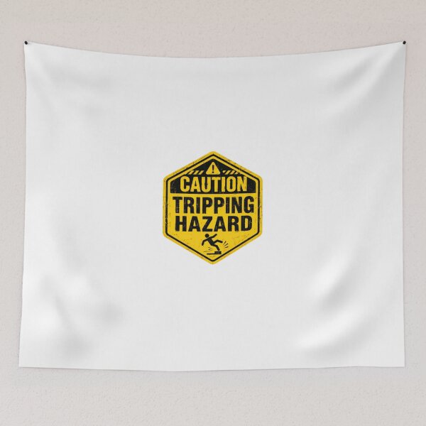 Item preview, Caution Tripping Hazard Funny Warning Sign Clumsy Person Humor designed and sold by HumansStuck12.