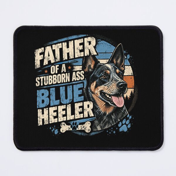 Item preview, Father Of A Stubborn Ass Blue Heeler Dog Dad Australian Cattle Dog Owner designed and sold by RetroMini2026.