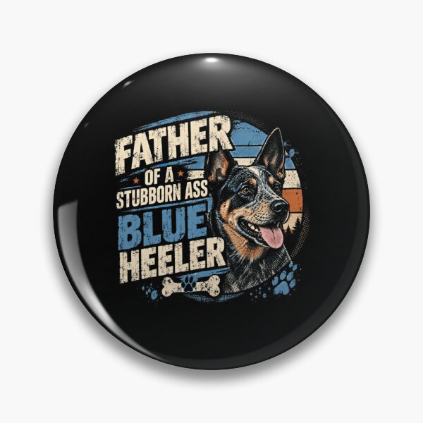 Item preview, Father Of A Stubborn Ass Blue Heeler Dog Dad Australian Cattle Dog Owner designed and sold by RetroMini2026.
