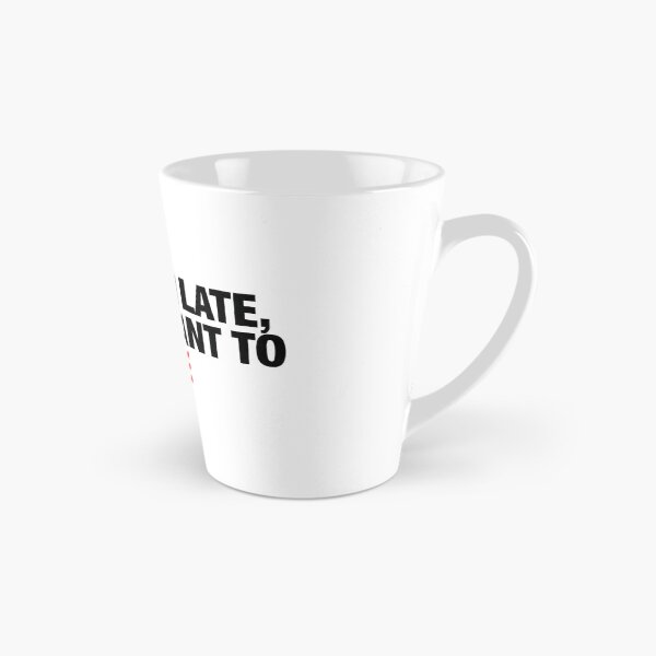 Item preview, Sorry I'm Late I Didn't Want To Come - Funny Sarcastic Typography Quote on White Background designed and sold by Agnisherl.