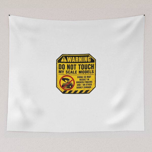 Item preview, Warning Do Not Touch My Scale Models Model Builder Hobbyist designed and sold by HumansStuck12.