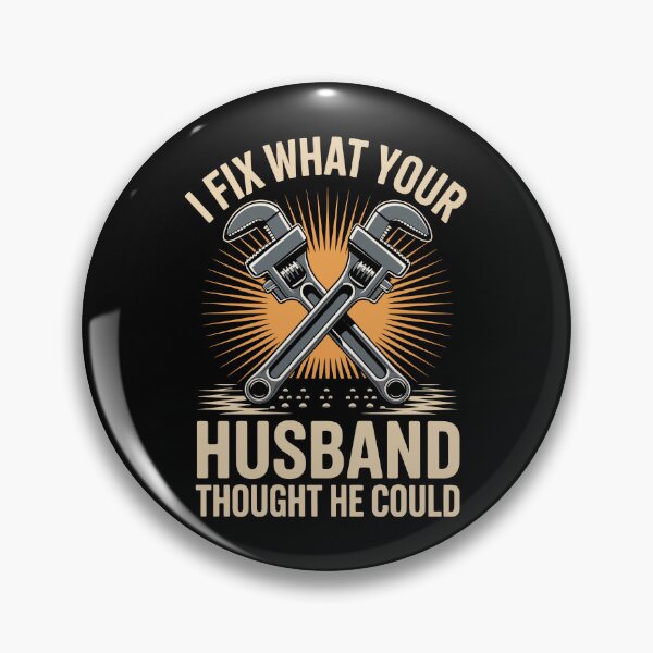 Item preview, I Fix What Your Husband Thought He Could   designed and sold by jkrphoto.