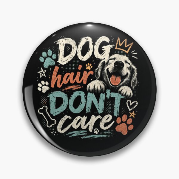 Item preview, Dog Hair Don't Care Dog Owner Pet Lover designed and sold by JonesFlora2025.
