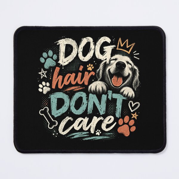 Item preview, Dog Hair Don't Care Dog Owner Pet Lover designed and sold by JonesFlora2025.