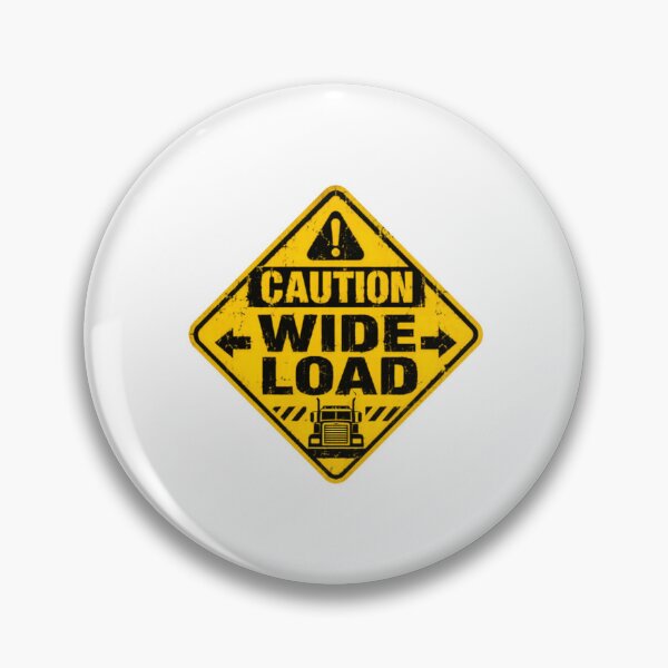 Item preview, Caution Wide Load Funny Trucker Big Rig Driver designed and sold by HumansStuck12.