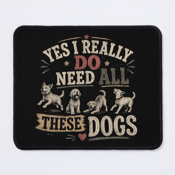 Item preview, Yes I Really Do Need All These Dogs Dog Owner Pet Lover designed and sold by RetroMini2026.