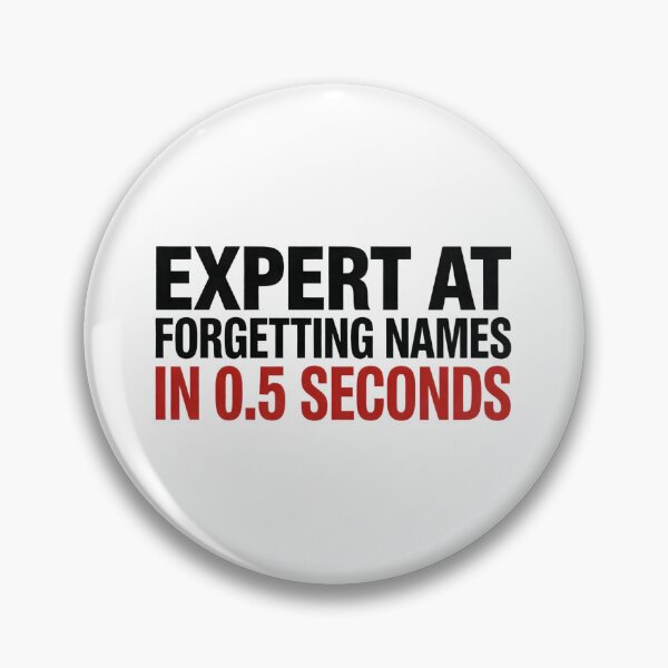 Item preview, Expert At Forgetting Names In 0.5 Seconds - Funny Sarcastic Typography Quote on White Background designed and sold by Agnisherl.