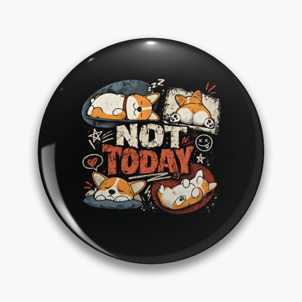 Item preview, Not Today Corgi Lazy Sleeping Dog Owner designed and sold by RetroMini2026.