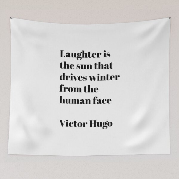 Item preview, Laughter is the sun that drives winter from the human face - Victor Hugo designed and sold by Inspirationmotivation.