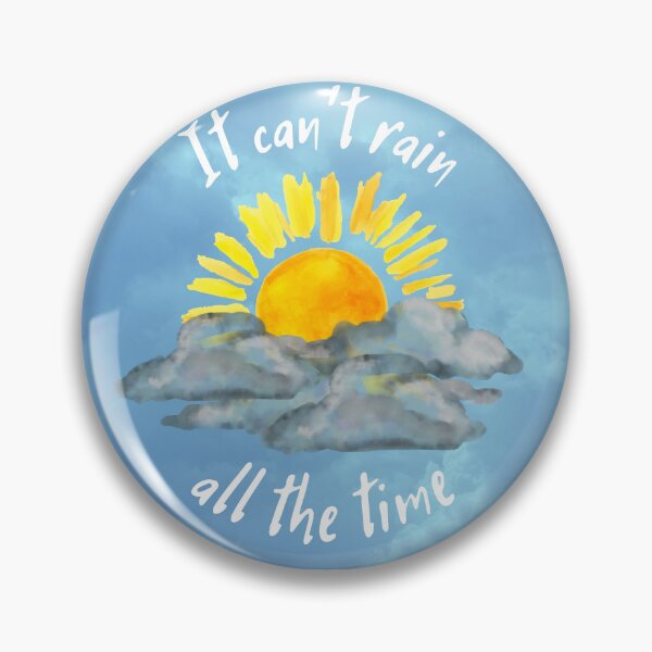 Item preview, Can't Rain All The Time designed and sold by EcliptaDesign.