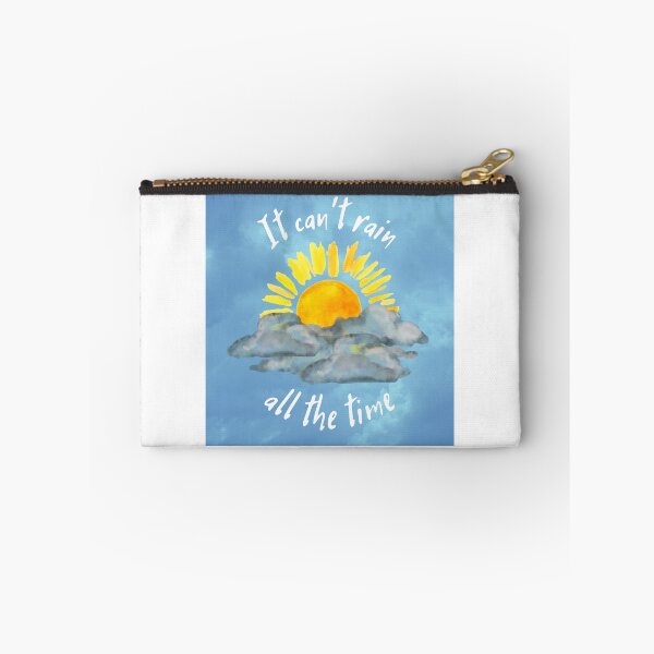 Item preview, Can't Rain All The Time designed and sold by EcliptaDesign.