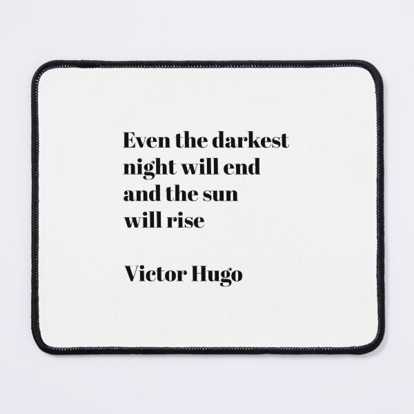 Item preview, Motivational words - Even the darkest night - Victor Hugo designed and sold by Inspirationmotivation.