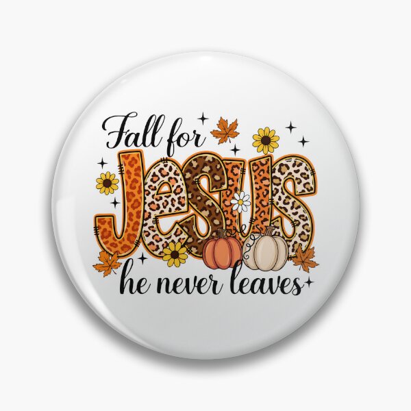 Item preview, Fall For Jesus He Never Leaves designed and sold by hannartbaker.