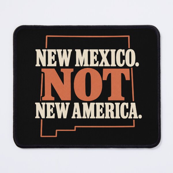 Item preview, New Mexico Not New America designed and sold by Meandmyshop.