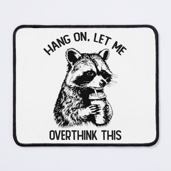 Item preview, Hang On Let Me Overthink This Raccoon Meme designed and sold by LounisArt.