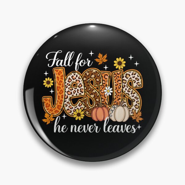 Item preview, Fall For Jesus He Never Leaves designed and sold by hannartbaker.
