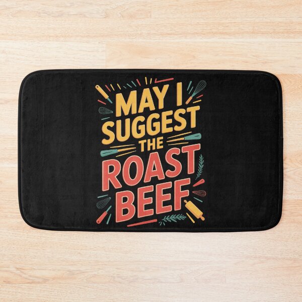 Item preview, May I Suggest The Roast Beef Food Lover Cook Humor designed and sold by BrockmeyeSB.