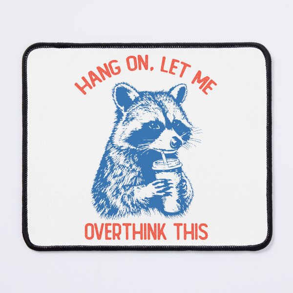Item preview, Hang On Let Me Overthink This Funny Raccoon designed and sold by LounisArt.
