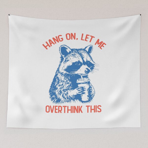 Item preview, Hang On Let Me Overthink This Funny Raccoon designed and sold by LounisArt.