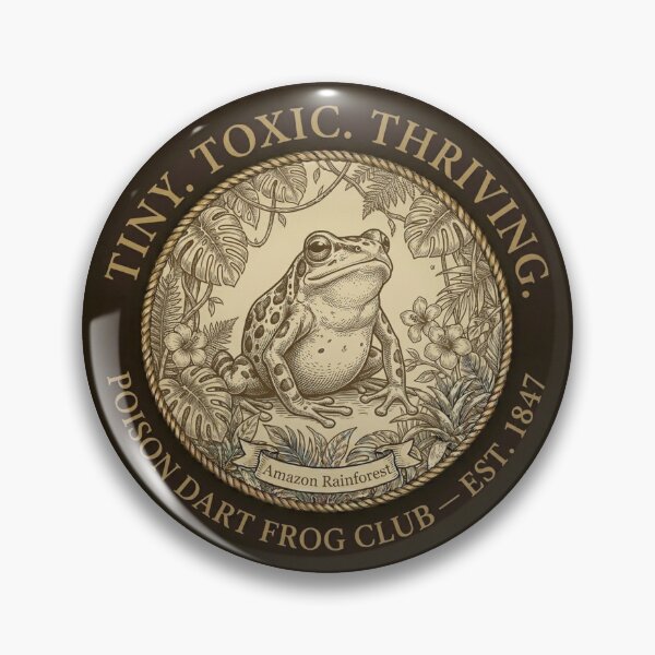 Item preview, Tiny Toxic Thriving Poison Dart Frog Club Humor Badge designed and sold by CalmCapy Co.