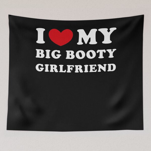 Artikelvorschau, I Love My Big Booty Girlfriend I Heart My Big Booty GF entworfen und verkauft von KristenSabol.