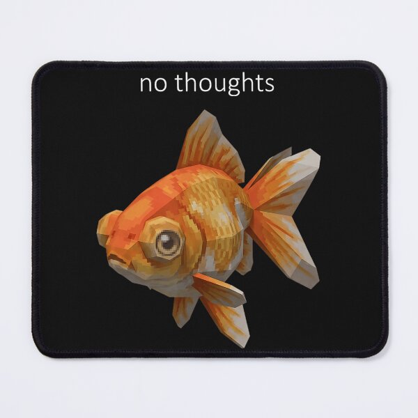 Item preview, No Thoughts Goldfish Meme Animal Lover designed and sold by BrockmeyeSB.