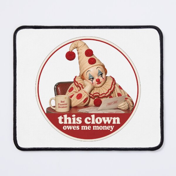 Item preview, This Clown Owes Me Money. Clown Core. Vintage Funny Clown Meme. designed and sold by CoCoArt-Ua.