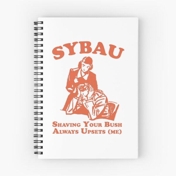 Item preview, Sybau Shaving Your Bush Always Upsets Me designed and sold by SlowBloomClub.