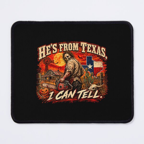 Item preview, Hes From Texas I Can Tell Halloween Horror (2) designed and sold by DaveBevitt.