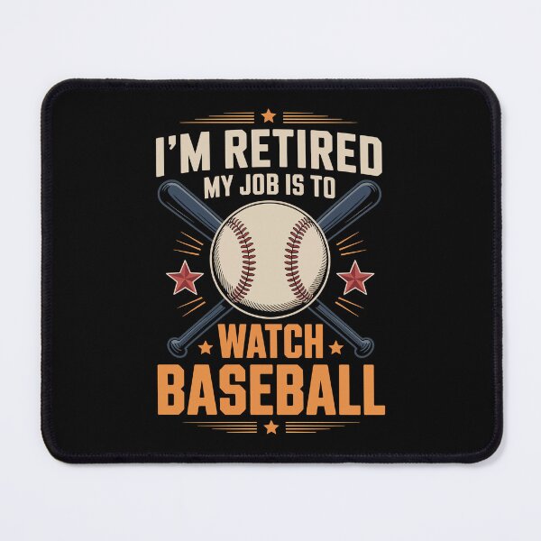 Item preview, I’m Retired — My Job Is to Watch Baseball   designed and sold by jkrphoto.