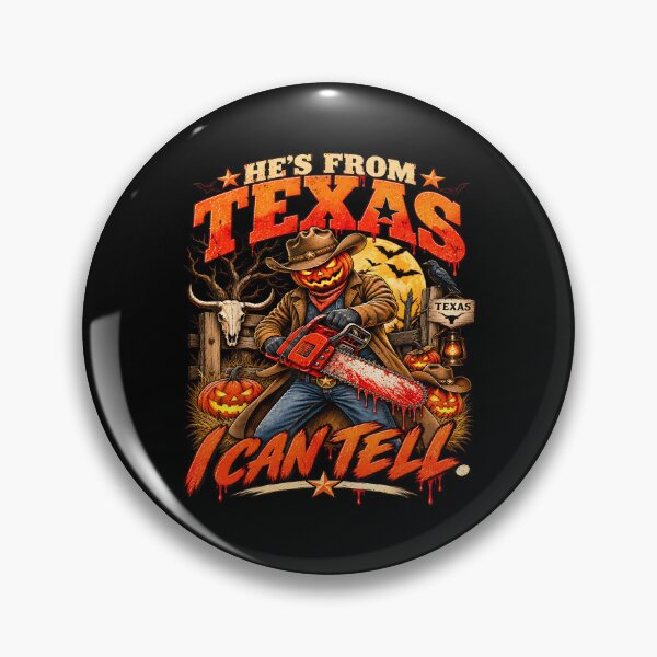Item preview, Hes From Texas I Can Tell Halloween Horror (3) designed and sold by DaveBevitt.
