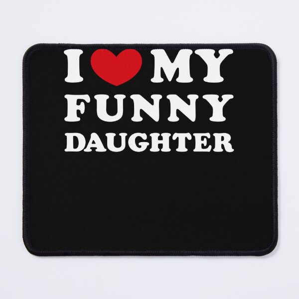 Item preview, I Love My Funny Daughter, I Heart My Funny Daughter designed and sold by KatieThomShop.