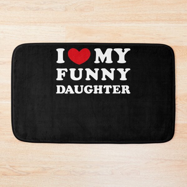 Item preview, I Love My Funny Daughter, I Heart My Funny Daughter designed and sold by KatieThomShop.