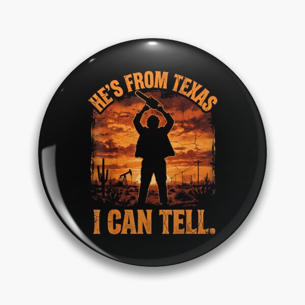 Item preview, Hes From Texas I Can Tell Halloween Chainsaw Horror designed and sold by DaveBevitt.