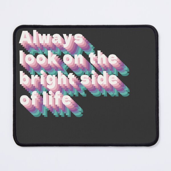 Item preview, Always look on the bright side of life  designed and sold by 213 Studio.