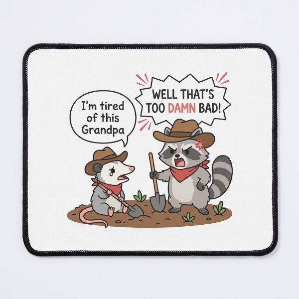 Item preview, Well That's Too Damn Bad Possum Raccoon Holes Movie Quote Funny Cowboy Meme designed and sold by raedattia.