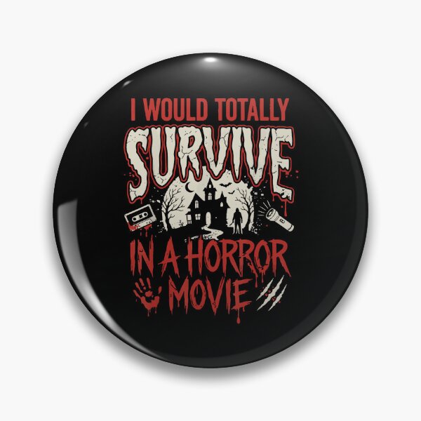 Item preview, I Would Totally Survive In A Horror Movie designed and sold by DaveBevitt.