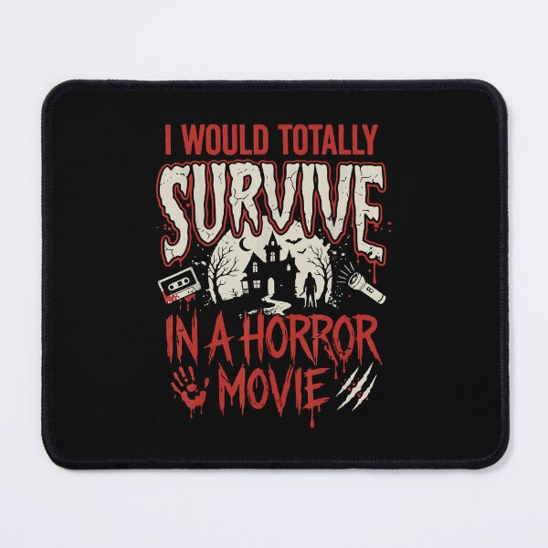 Item preview, I Would Totally Survive In A Horror Movie designed and sold by DaveBevitt.