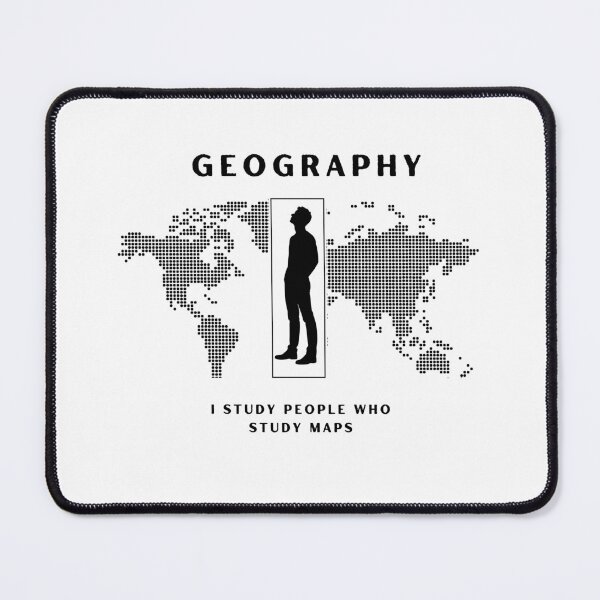 Item preview, Human Geography- I Study People Who Study Maps designed and sold by CKM-style.