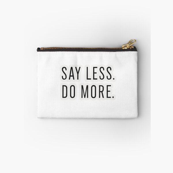 Item preview, Say Less Do More designed and sold by Velvet-motive.
