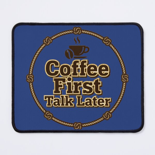 Item preview, Coffee First Talk Later Funny Rope Circle Design designed and sold by KRStyleClub.