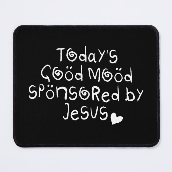Item preview, Today’s Good Mood Sponsored by Jesus designed and sold by flory-baff-mint.
